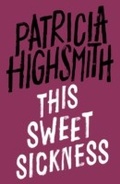 Cover: This Sweet Sickness - Virago Press Ltd