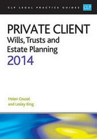 Abbildung von: Private Client: Wills, Trusts and Estate Planning 2014 - College of Law Publishing