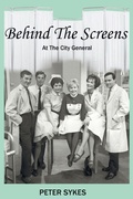 Cover: Behind the Screens at the City General Hospital - New Generation Publishing