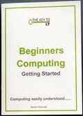 Cover: Beginners Computing: Computing Easily Understood 1 - The Key to IT Publications