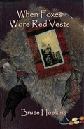 Cover: When Foxes Wore Red Vests - Ice Cube Press