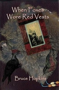Enlarge image Cover: When Foxes Wore Red Vests - Ice Cube Press