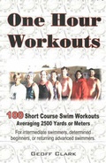 Cover: One Hour Workouts: For Intermediate Swimmers, Determined Beginners, or Returning Advanced Swimmers - New Century Press,U.S.