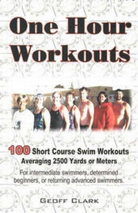 Enlarge image Cover: One Hour Workouts: For Intermediate Swimmers, Determined Beginners, or Returning Advanced Swimmers - New Century Press,U.S.