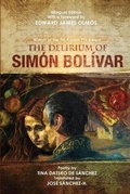 Cover: The Delirium of Simon Bolivar. El delirio de Simon Bolivar - Berkeley Press