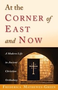 Cover: At the Corner of East and Now - Ancient Faith Publishing