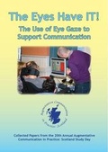 Cover: The Eyes Have It! The Use of Eye Gaze to Support Communication - University of Edinburgh CALL Centre