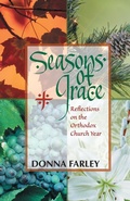 Cover: Seasons of Grace: Reflections on the Orthodox Church Year - Conciliar Press