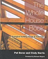 Enlarge image Cover: The Whole House Book - Centre for Alternative Technology Publications