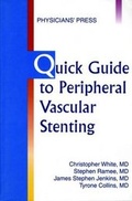 Cover: Quick Guide to Peripheral Vascular Stenting - Physicians Press,U.S.