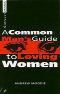 Cover: A Common Man's Guide to Loving Women - Scirocco Drama