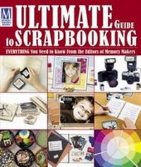 Abbildung von: Ultimate Guide to Scrapbooking - Memory Makers