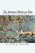 Cover: Arbutus/Madrone Files, The - NeWest Press