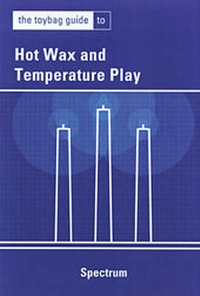 Enlarge image Cover: The Toybag Guide To Hot Wax & Temperature Play - Greenery Press