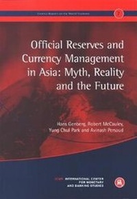 Enlarge image Cover: Official Reserves and Currency Management in Asia: Myth, Reality and the Future - Centre for Economic Policy Research