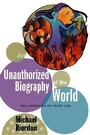 Cover: An Unauthorized Biography of the World - Between the Lines
