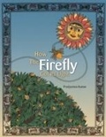 Cover: How the Firefly Got Its Light - Grantha Corporation