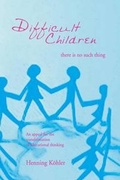 Cover: Difficult Children: There Is No Such Thing - AWSNA Publications