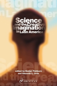 Enlarge image Cover: Science and the Creative Imagination in Latin America - University of London Press