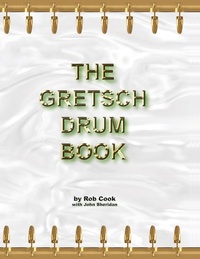 Abbildung von: The Gretsch Drum Book - Rebeats Publications