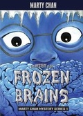 Cover: The Mystery of the Frozen Brains - Thistledown Press