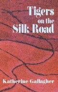 Cover: Tigers on the Silk Road - Arc Publications