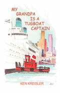 Cover: My Grandpa is a Tugboat Captain - Bristol Fashion Publications,US
