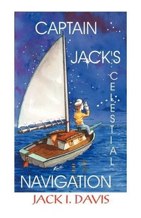 Abbildung von: Captain Jack's Celestial Navigation - Bristol Fashion Publications,US