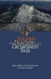 Abbildung von: Triumph and Tragedy in the Crowsnest Pass - Heritage House Publishing Co Ltd