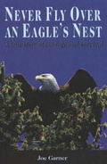 Cover: Never Fly Over an Eagle's Nest - Heritage House Publishing Co Ltd