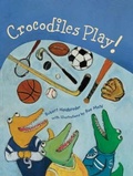 Cover: Crocodiles Play! - Tradewind Books