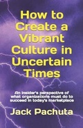 Cover: How to Create a Vibrant Culture in Uncertain Times - Management Strategies, Incorporated