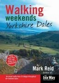 Abbildung von: Walking Weekends: 30 Circular Walks from 15 Villages Throughout the Yorkshire Dales - InnWay Publications