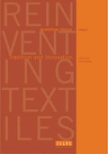 Cover: Reinventing Textiles: Tradition and Innovation in Contemporary Practice - Ten Essays v. 1 - Telos Art Publishing
