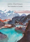 Cover: John Hartman - Kelowna Art Gallery
