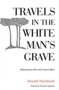 Cover: Travels in the White Man's Grave - Neil Wilson Publishing