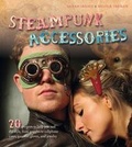 Cover: Steampunk Accessories - Ivy Press