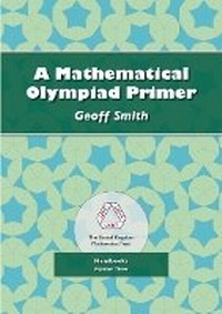 Enlarge image Cover: A Mathematical Olympiad Primer - United Kingdom Mathematics Trust