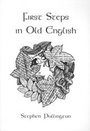 Cover: First Steps in Old English - Anglo-Saxon Books