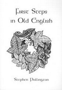 Enlarge image Cover: First Steps in Old English - Anglo-Saxon Books