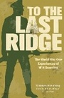 Cover: To the Last Ridge - Grub Street Publishing