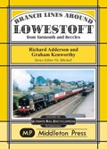 Cover: Branch Lines Around Lowestoft - Middleton Press