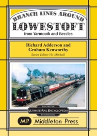 Enlarge image Cover: Branch Lines Around Lowestoft - Middleton Press