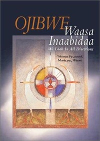 Enlarge image Cover: Ojibwe Waasa Inaabidda - Afton Historical Society Press,U.S.