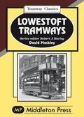 Cover: Lowestoft Tramways - Middleton Press
