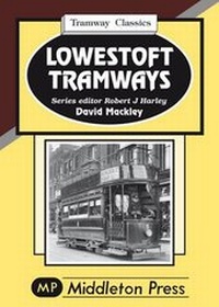 Enlarge image Cover: Lowestoft Tramways - Middleton Press