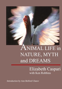Abbildung von: Animal Life in Nature, Myth and Dreams - Chiron Publications