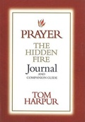 Cover: Prayer: The Hidden Fire Journal & Companion Guide - Northstone Publishing Inc