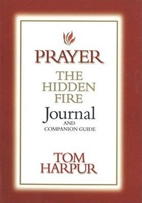 Enlarge image Cover: Prayer: The Hidden Fire Journal & Companion Guide - Northstone Publishing Inc