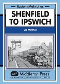 Enlarge image Cover: Shenfield to Ipswich - Middleton Press